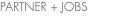 PARTNER + JOBS